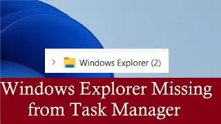 Windows Explorer Missing from Task Manager - Fix - 2 Methods