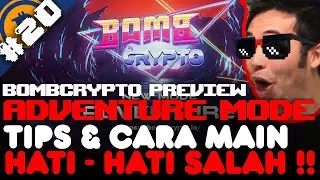 Bomb Crypto ADVENTURE Mode Preview, TIPS PENTING buat kalian ! Game NFT Indonesia