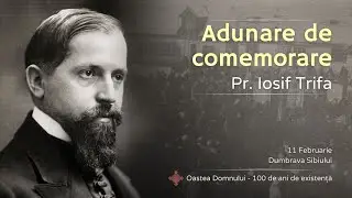Adunare de comemorare || Pr. Iosif Trifa || Sibiu || 11 februarie - Partea 2