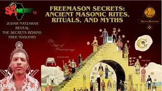 Judah Natzarah Reveal The Secrets Behind  Free Masonry, Ancient Masonic Rites, Rituals, and Myths