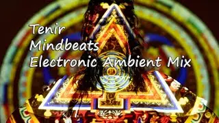 Tenir - Mindbeats   (Electronic Ambient / Psybient Mix)