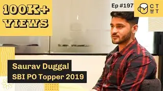 CTwT E197 - SBI PO 2019 & LIC AAO Bank Exam Topper Saurav Duggal | First Attempt