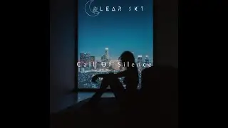 Call of Silence（Clear Sky Remix）