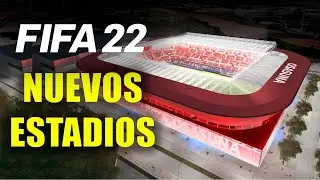 TODOS los NUEVOS ESTADIOS CONFIRMADOS para #FIFA22