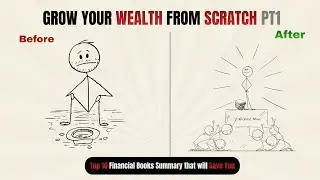 How to Start Growing Your Wealth from Scratch (10 Financial Books Summary that will save you) PT 1