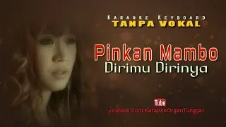Pinkan Mambo - Dirimu Dirinya | Karaoke Keyboard Tanpa Vokal