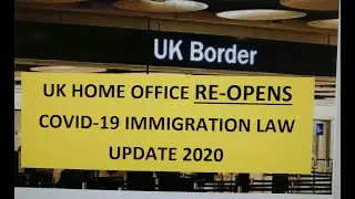 Home Office RE-OPENS - Coronavirus UK Immigration Rules Update 2020