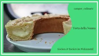 Torta della Nonna | camper_culinaric | Backen im Wohnmobil | Omnia