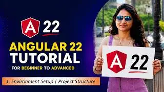 1. Introduction | Environment Setup | Project Structure | Angular 22 Tutorials