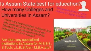 Is Assam State Best For Education? How many Colleges and Universities in Assam?