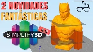 As duas melhores novidades do Simplify3D 4.0