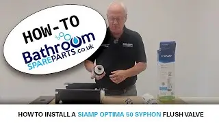 How To Install a Siamp Optima 50 Syphon Flush Valve - 32500007 - Step by Step Guide