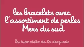 Les bracelets avec l'assortiment de perles Mers du sud - Les tutos de La Droguerie