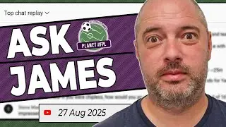 Трансляция &laquo;Спросите Джеймса&raquo; | Среда, 27 августа | Planet FPL 2025/26