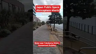 Japan Public Space Atmosphere shorts, Water near Yokohama Shinko Government Building, December 2025
