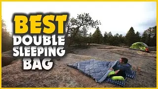 Top 10 Best Double Sleeping Bags In 2023