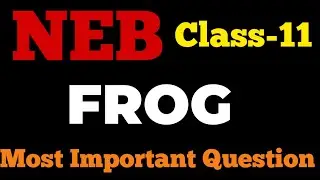 Class-11 NEB | Most important Question of FROG | for NEB Class-11