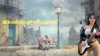 Đ&Ecirc;M CUỐI CỦA MỘT KIẾP L&Agrave;M THU&Ecirc; : Nhạc Rock