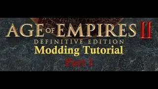 The Definitive Guide to AoE2 DE Modding | Part 1: Fundamentals