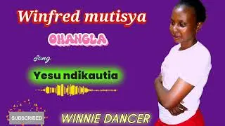 YESU NDIKAUTIA (Official Audio) by Winfred Mutisya (Winnie dancer)