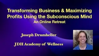 Invite: Transforming Business Using the Subconscious Mind - An Online Retreat