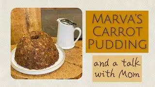 Marva's Steamed Carrot Pudding