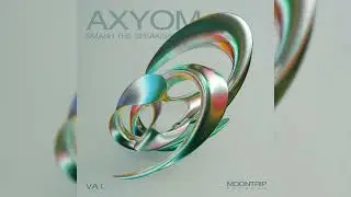 AXYOM - SMASH THE SPEAKERS (original mix)