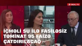 Su infrastrukturu - İçməli su ilə fasiləsiz təminat 95 faizə çatdırılacaq