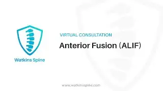 Anterior Fusion ALIF - Virtual Consultation with Dr. Robert Watkins IV