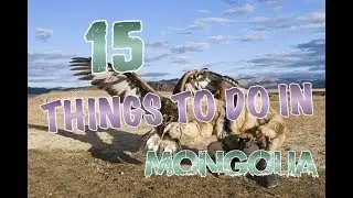 Top 15 Things To Do In Mongolia