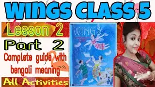 Class 5 WINGS l Lesson-2 l wings book Part-2 ll WBBSE ll Full solve Activity back to back videos