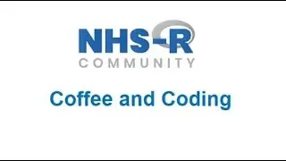 NHS-R Coffee and Coding (Wednesday 30th April 2025)