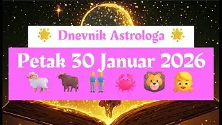 ❄️🎄 Dnevnik Astrologa ⭐ Petak 30 Januar 2026 🎄❄️ za 🐏🐂👬🦀🦁👧
