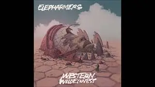Elepharmers - Western Wilderness (Full Album 2025) | Electric Valley Records