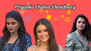 Bigg Boss 16 Priyanka Chahar Choudhary Journey Video|#priyankachaharchoudhary|