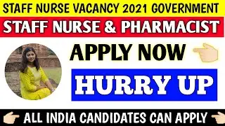 Staff nurse vacancy 2021 government | new nursing vacancy 2021 | pharmacist vacancy 2021 | nursing |