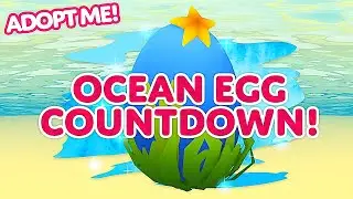 OCEAN EGG RELEASE DATE CONFIRMED-OCEAN EGG COUNTDOWN -NEW ADOPT ME UPDATE ME UPDATE NEXT WEEK 🌊🌊