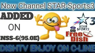 Now Channel STAR-Sports3 NSS-6/SES8/GSAT-15 (95.0E)ADDED ON DISHTV ENJOY ON C-Line