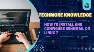 How to Install & Configure Sendmail Server on RHEL/CentOS 7