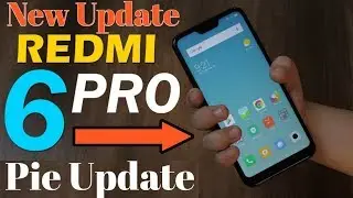 Redmi 6 Pro Android Pie Update With New Features in India ||