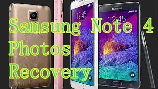 How to recover deleted/lost Photos from Samsung Note 4?
