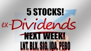 Dividend Stocks With Ex-Dividends - Dividend Investing LNT, BLX, SIG, IDA, PEBO - Jan 29 - Feb 2