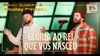 @WeslleyFonseca e PAULO ZUCKINI - GLÓRIA AO REI QUE VOS NASCEU | LIVE SESSION NT PLAY NATAL