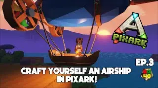 I Built An Airship In PixArk After Failing To Find COPPER! EP.3 | | PixArk 2025 Adventure Server