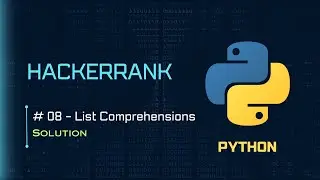 List Comprehensions in HackerRank |08| HackerRank Python Solutions
