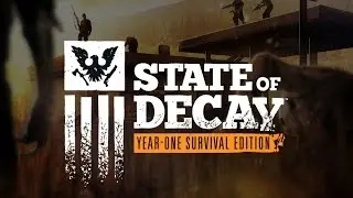State of Decay YOSE: Day One Edition - лучшая выживалка... среди соло игр