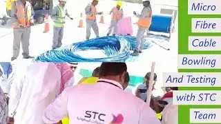 Micro Fibre Cable Bowling And Testing With STC Team