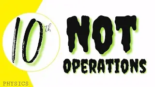 NOT OPERATION | CHAPTER 16 BASIC ELECTRONICS | CLASS 10 PHYSICS | GS ACADEMY