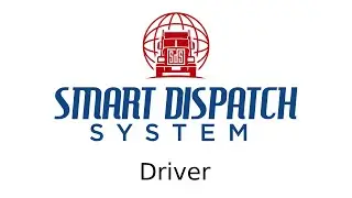 How Driver Works - Smart Dispatch System - A Modern Dispatch Solution
