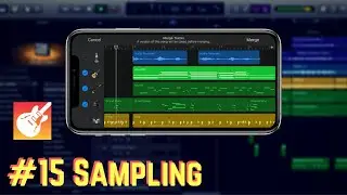 iPhone GarageBand Course #15 [Sampling]